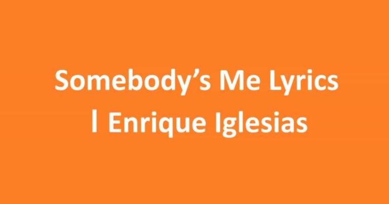 Somebody's Me Lyrics । Enrique Iglesias । LovHind