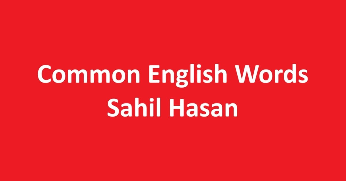 Common English Words । 1 of the best words list । Sahil Hasan