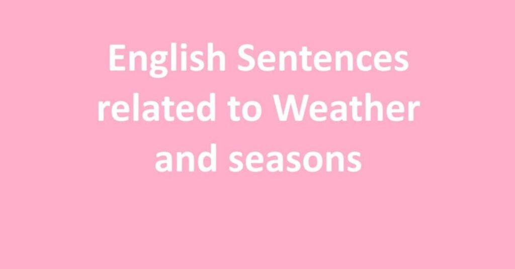 English Sentences related to Weather and seasons । Sahil Hasan