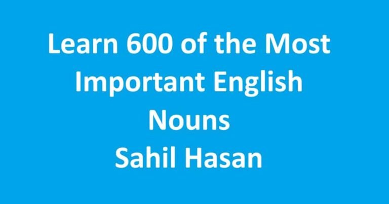 Learn 600 of the Most Important English Nouns । Sahil Hasan