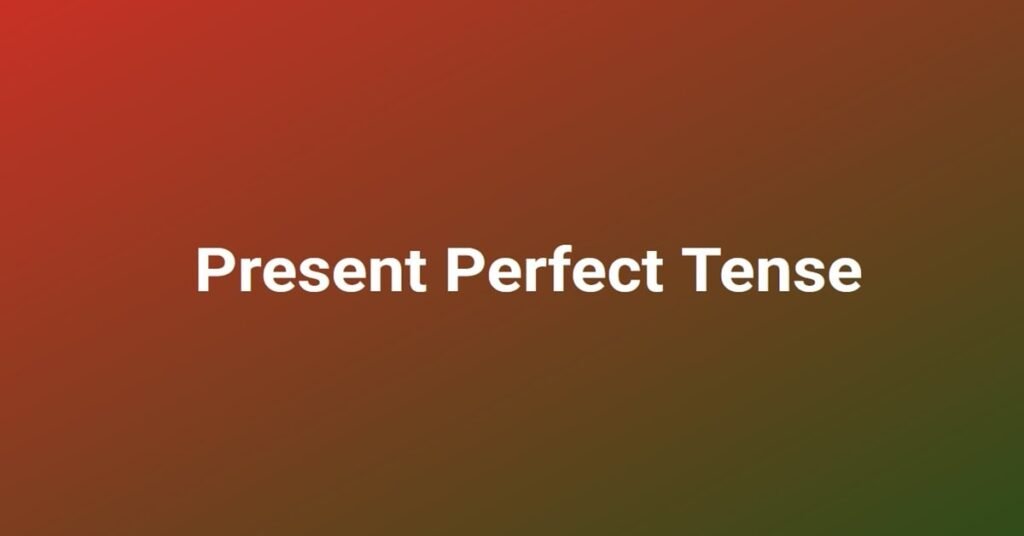 Present Perfect Tense 1 Sahil Sir । LovHind