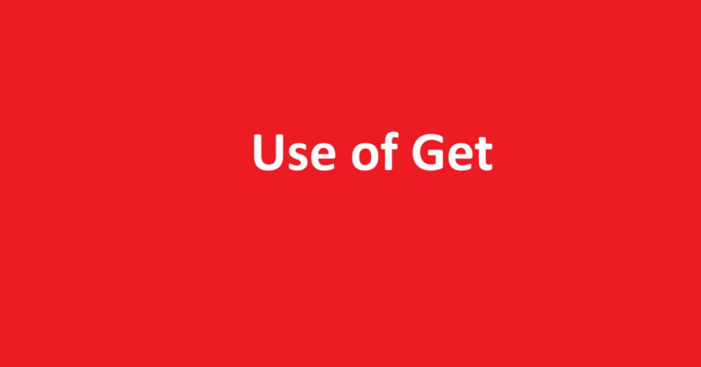 Use of Get । Sahil Hasan । LovHind ।