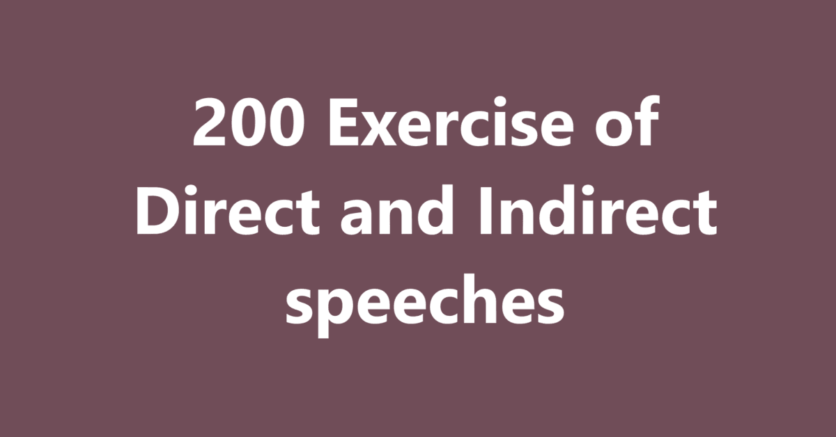 200 Exercise of Direct and Indirect speeches | Sahil Sir