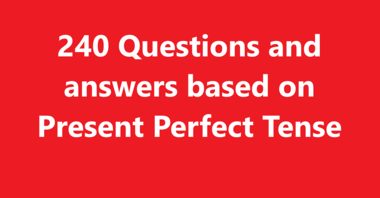 240 Questions and answers based on Present Perfect Tense | Sahil Sir