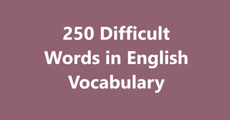 250 Difficult Words in English Vocabulary