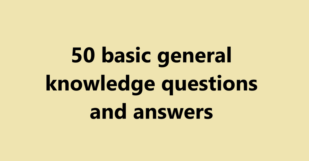 50 basic general knowledge questions and answers | Sahil Sir