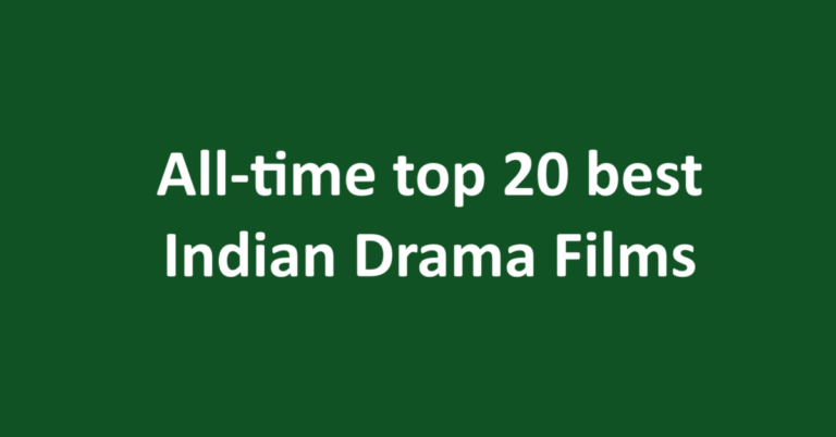 All-time top 20 best Indian Drama Films