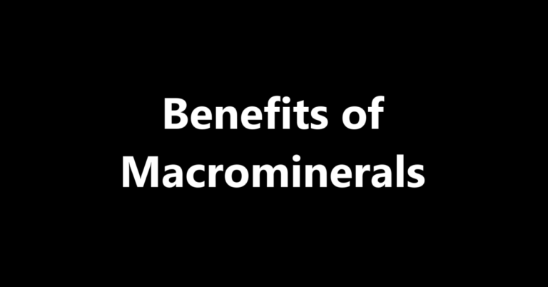 Benefits of Macrominerals