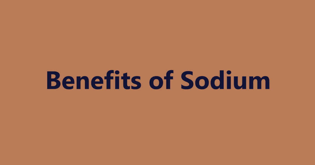 Benefits of Sodium