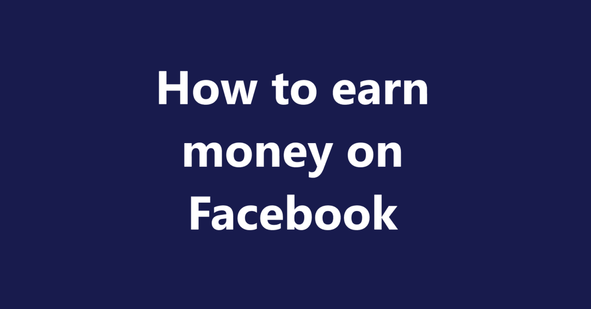 How to earn money on Facebook