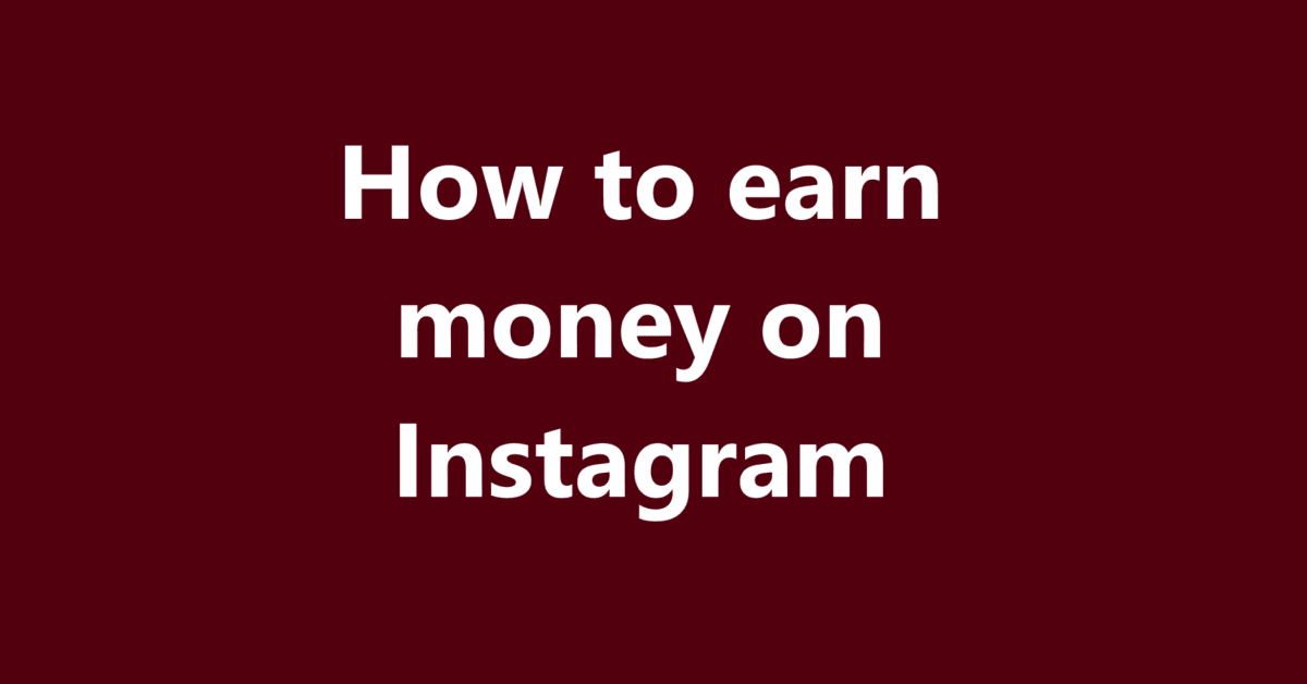 How to earn money on Instagram