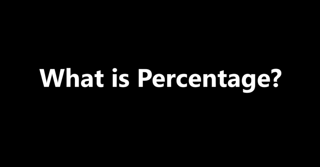 What is Percentage?