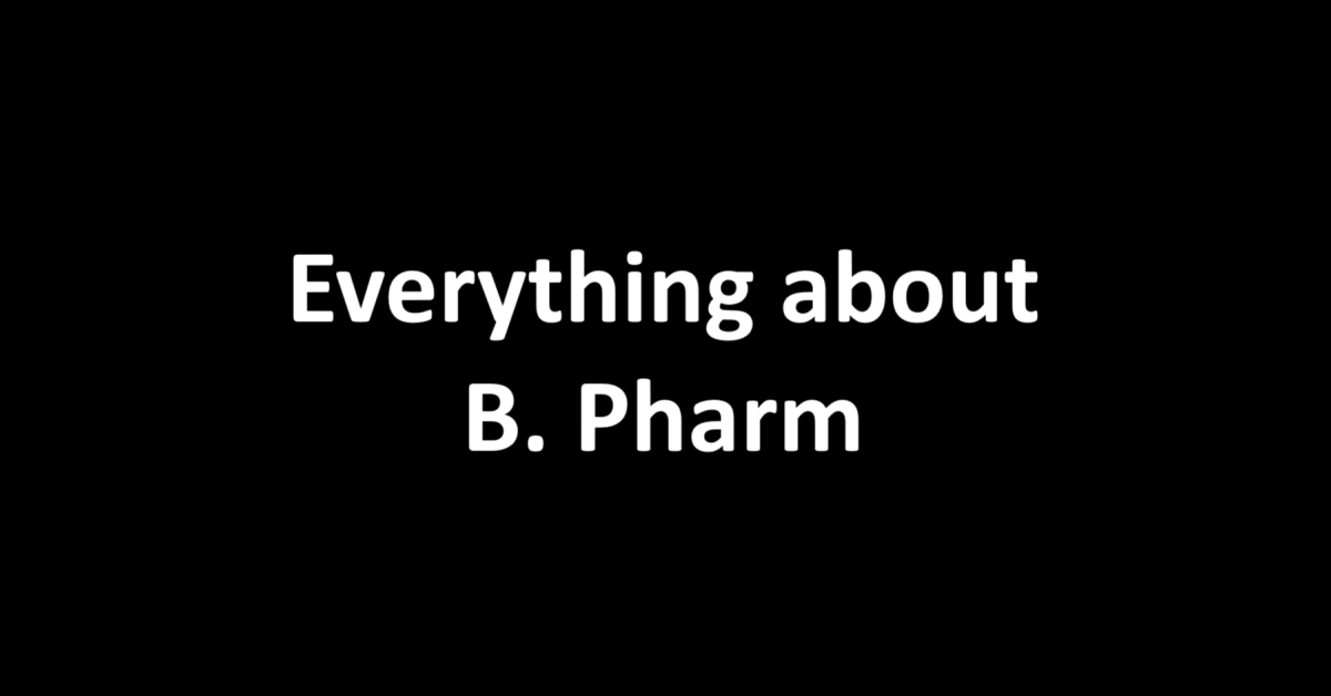 Everything about B. Pharm