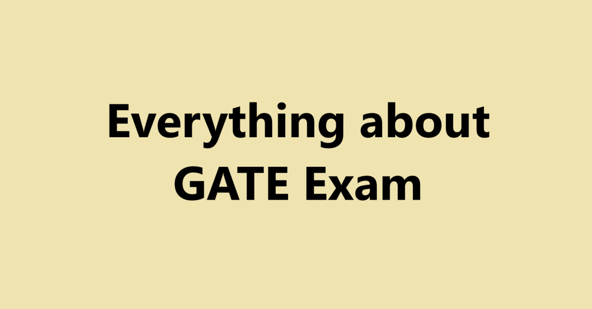 Everything about GATE Exam | Er. Sahil