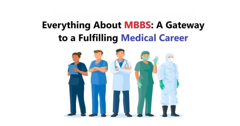 Everything About MBBS: A Gateway to a Fulfilling Medical Career