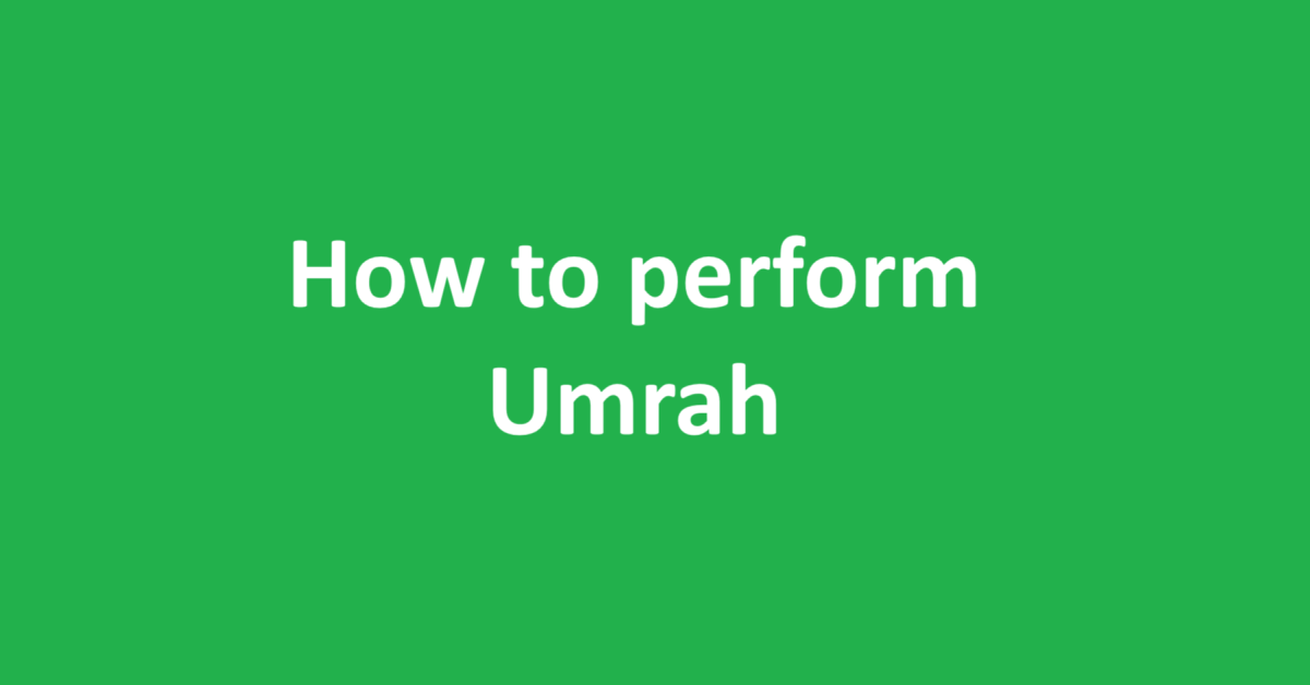 How to perform Umrah