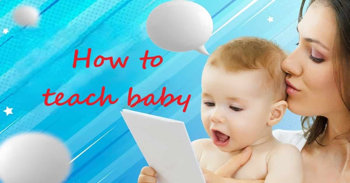 How to teach baby