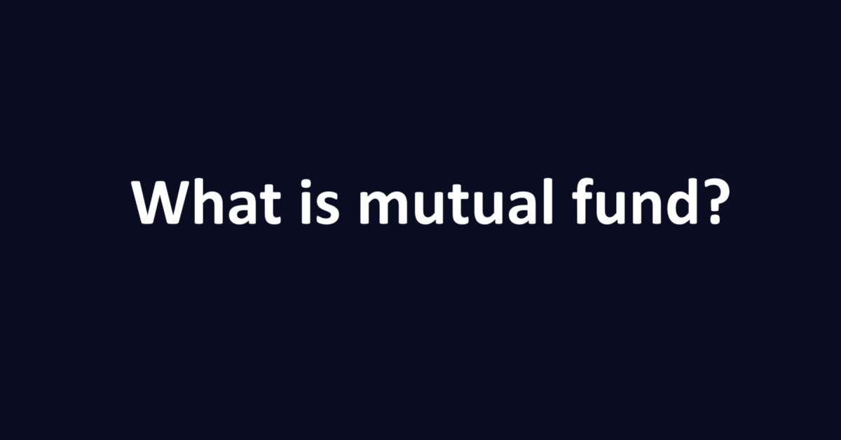 What is mutual fund?