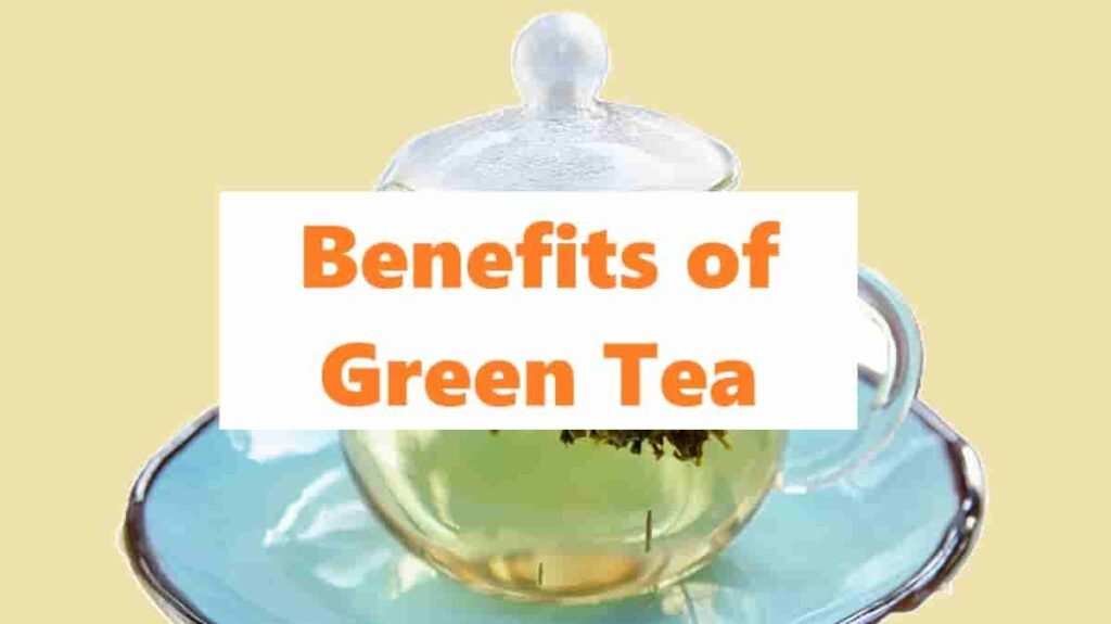 Benefits of Green Tea
