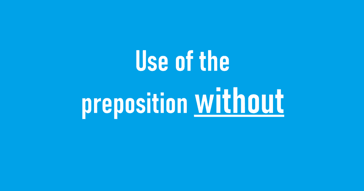 Use of the preposition without