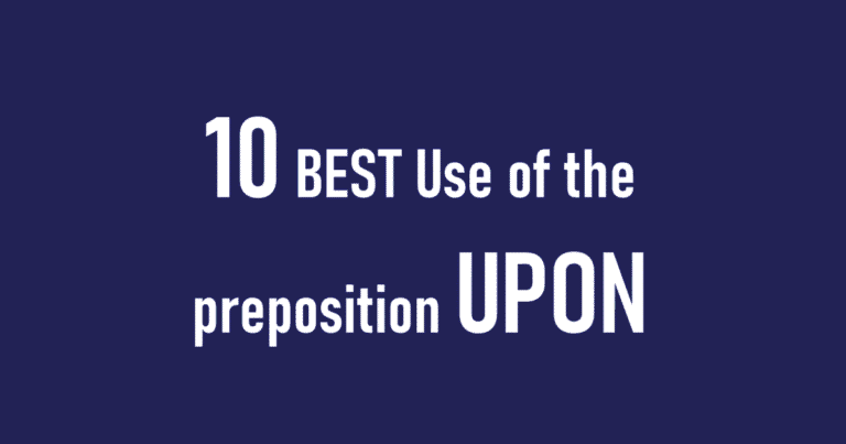10 BEST Use of the preposition UPON
