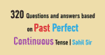 320 Questions and answers based on Past Perfect Continuous Tense | Sahil Sir