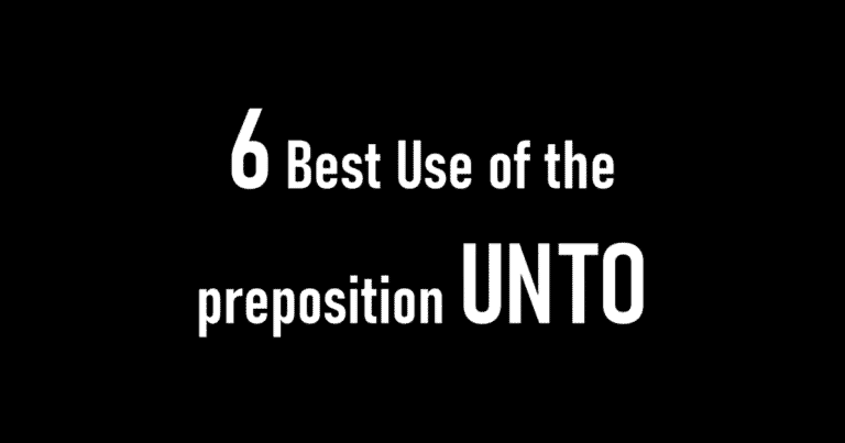 6 Best Use of the preposition UNTO