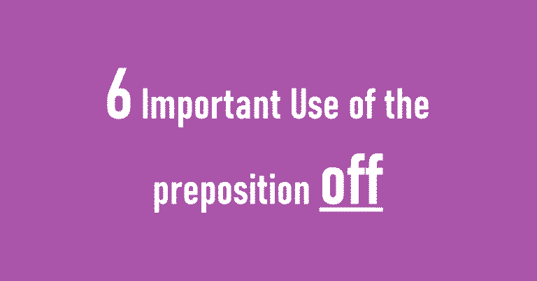 6 Important Use of the preposition off