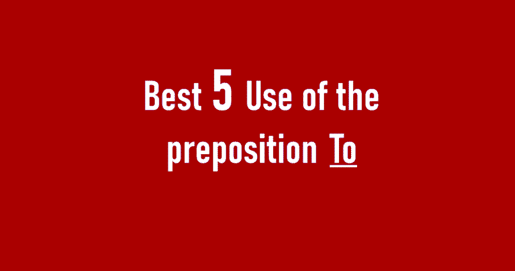 Use of the preposition to
