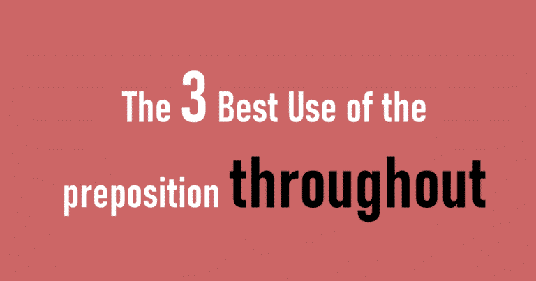 The 3 Best Use of the preposition throughout