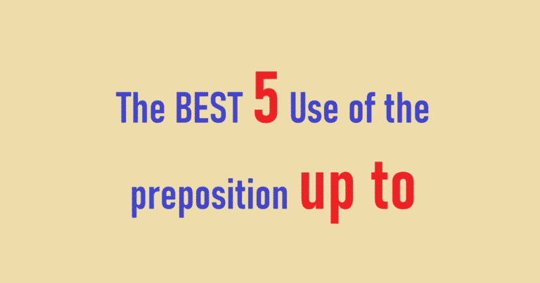 The Best 5 Use of the preposition up to