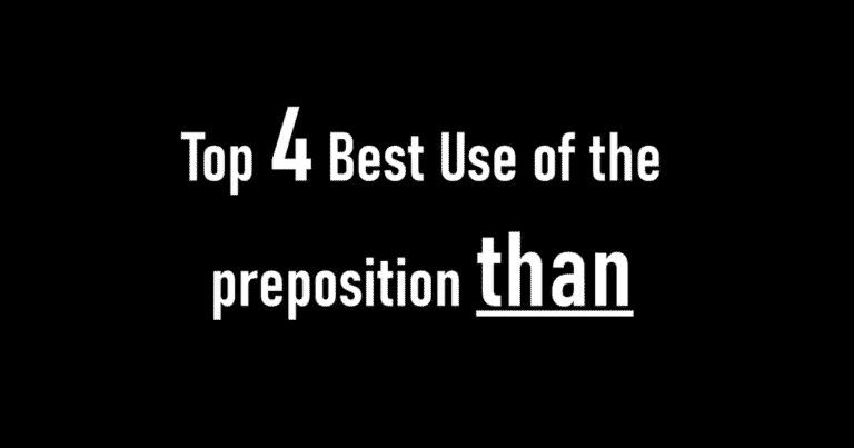 Top 4 Best Use of the preposition than