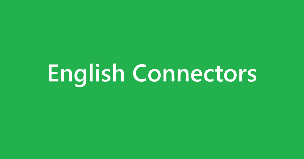 English Connectors: Definitions and Usage